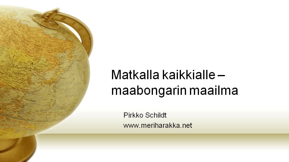 Matkalla kaikkialle - maabongarin maailma Matkalla kaikkialle - maabongarin maailma